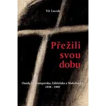 Přežili svou dobu - Vít Lucuk