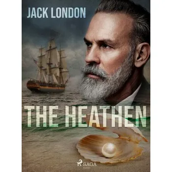 Kniha The Heathen - Jack London