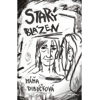 Kniha Starý blázen - Máňa Diblíčková