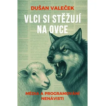 Kniha Vlci si stěžují na ovce - Dušan Valeček