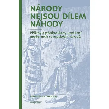 Kniha Národy nejsou dílem náhody - Miroslav Hroch