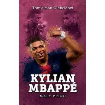 Kniha Kylian Mbappe - Matt Oldfield, Tom Oldfield