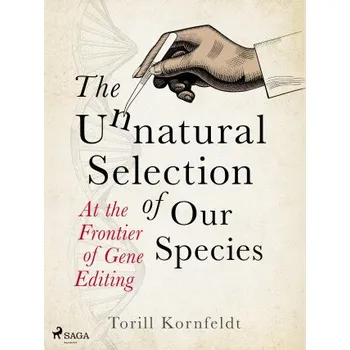 Kniha The Unnatural Selection of Our Species - Torill Kornfeldt