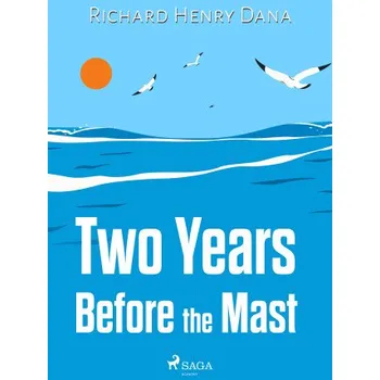 Kniha Two Years Before the Mast - Richard Henry Dana