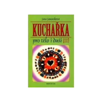 Kuchařka pro tělo a duši (II)