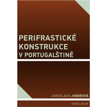 Kniha Perifrastické konstrukce v portugalštině - Jaroslava Jindrová