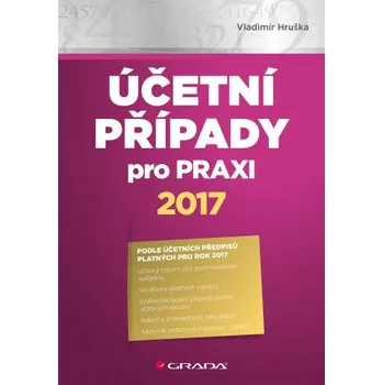 Účetní případy pro praxi 2017 - Vladimír Hruška