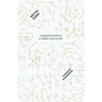 Kniha Vybrané kapitoly z fyziky a filosofie - Michal Černý