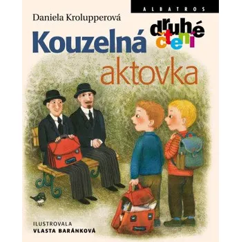Kniha Kouzelná aktovka - Daniela Krolupperová, Vlasta Baránková