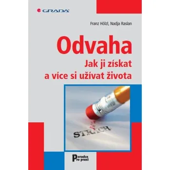 Odvaha - Franz Hölzl, Nadja Raslan