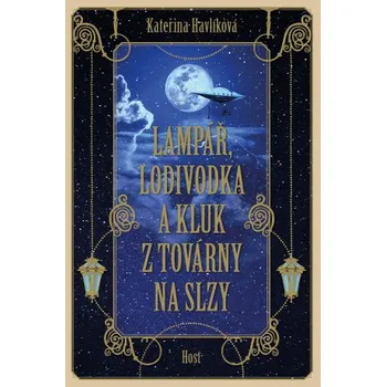 Kniha Lampář, lodivodka a kluk z továrny na slzy - Kateřina Havlíková