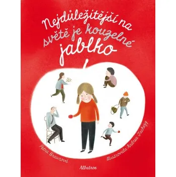 Kniha Nejdůležitější na světě je kouzelné jablko - Petra Braunová