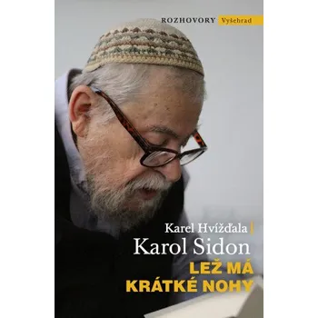 Lež má krátké nohy - Karel Hvížďala, Karol Efraim Sidon
