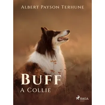 Kniha Buff: A Collie - Albert Payson Terhune