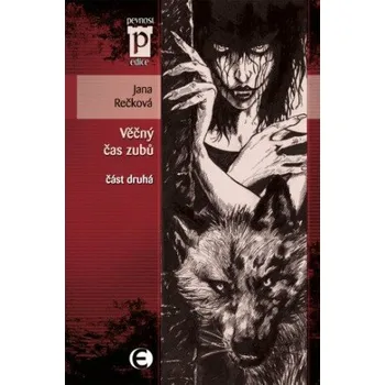 Kniha Věčný čas zubů (část druhá) - Jana Rečková