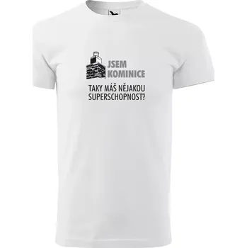 Sablio Tričko s potiskem Jsem kominice, taky máš nějakou superschopnost? - bílé M