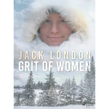 Kniha Grit of Women - Jack London