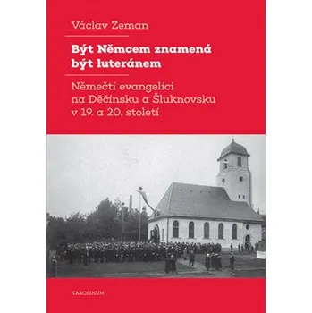 Kniha Být Němcem znamená být luteránem - Václav Zeman