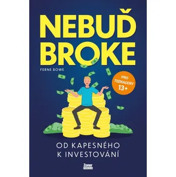 Kniha Nebuď broke - Ferne Bowe
