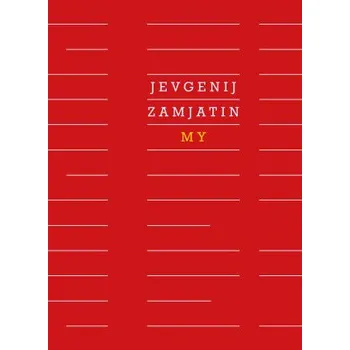 Kniha My - Jevgenij Zamjatin