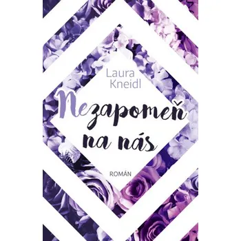 Kniha Nezapomeň na nás - Laura Kneidl
