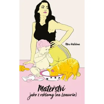 Kniha Mateřství jako z reklamy (na Lexaurin) - Petra Hřebíková