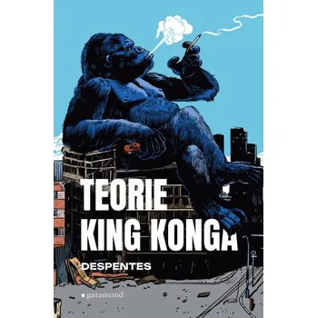 Kniha Teorie King Konga - Virginie Despentes