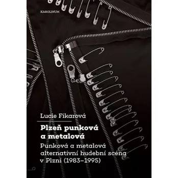 Kniha Plzeň punková a metalová - Lucie Fikarová