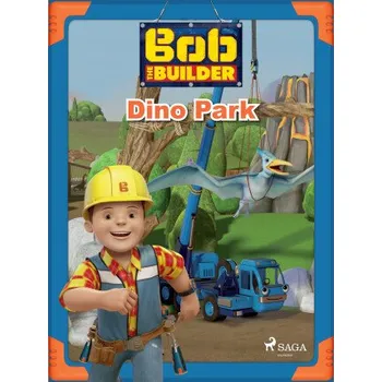 Kniha Bob the Builder: Dino Park - Mattel