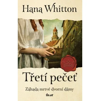 Kniha Třetí pečeť - Hana Whitton
