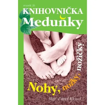 Kniha Nohy, nožky, nožičky - Pavel Kloud