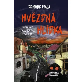 Kniha Stíny nad Malinovým vrchem: Hvězdná hlídka - Dominik Fiala