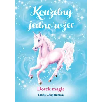 Kniha Kouzelný jednorožec: Dotek magie - Linda Chapmanová