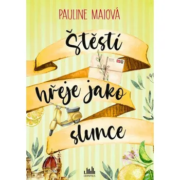 Kniha Štěstí hřeje jako slunce - Pauline Maiová