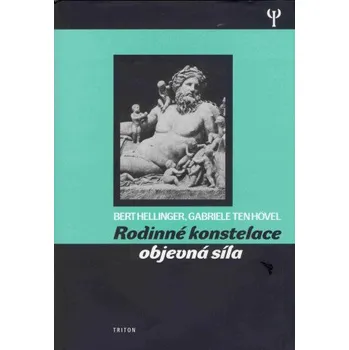 Kniha Rodinné konstelace - objevná síla - Bert Hellinger, Gabriele Tenhövel