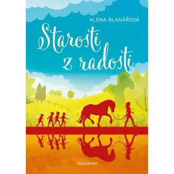 Kniha Starosti z radosti - Alena Blanářová