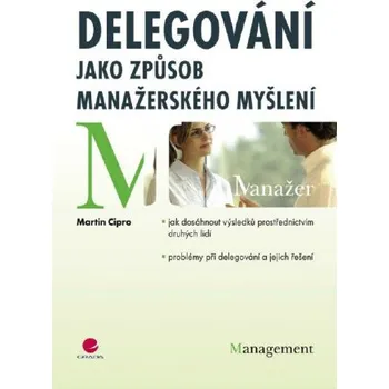 Kniha Delegování jako způsob manažerského myšlení - Martin Cipro