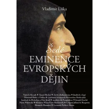 Kniha Šedé eminence evropských dějin - Vladimír Liška