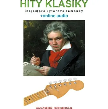 Kniha Hity klasiky (nejen) pro kytarové samouky (+online audio) - Zdeněk Šotola