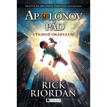 Kniha Apolónov pád 1 – Utajené orákulum - Rick Riordan