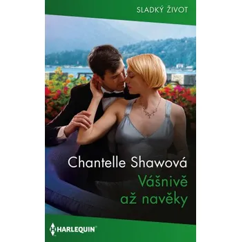Kniha Vášnivě až navěky - Chantelle Shawová