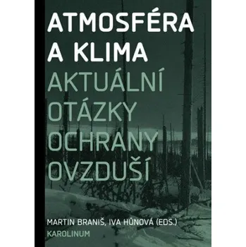 Kniha Atmosféra a klima. Aktuální otázky znečištění ovzduší - Martin Braniš