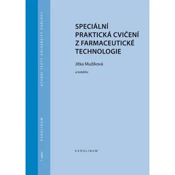 Kniha Speciální praktická cvičení z farmaceutické technologie - Jitka Mužíková