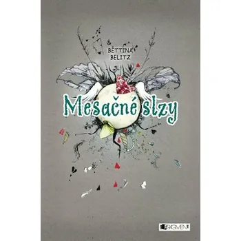 Kniha Mesačné slzy - Bettina Belitzová, Katarína Šmidtová