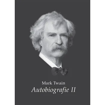 Kniha Mark Twain - Autobiografie II. - Mark Twain
