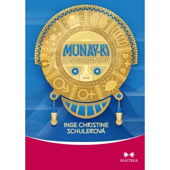 Kniha Munay-ki a moudrost Inků - Inge Christine Schulerová