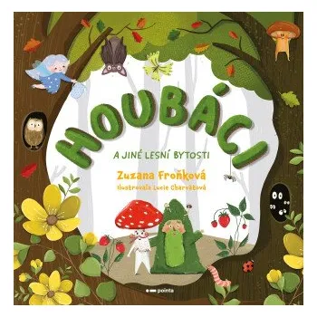 Kniha Houbáci a jiné lesní bytosti - Zuzana Froňková