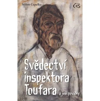 Kniha Svědectví inspektora Toufara - Miloň Čepelka