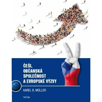 Kniha Češi, občanská společnost a evropské výzvy - Karel B. Müller