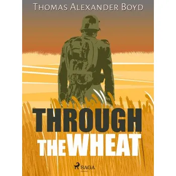 Kniha Through the Wheat - Thomas Alexander Boyd